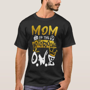 Mum Of The Notorious One Old School Hip Hop 1st Bi T-Shirt