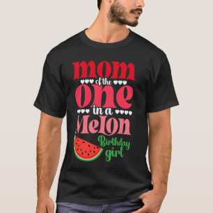 Mum of the One In A Melon Birthday Girl Watermelon T-Shirt