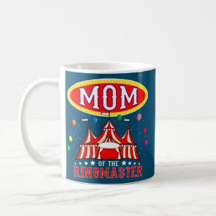 Mum Of The Ringmaster Circus Dad Performers Coffee Mug