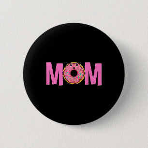 Mum Of The Sweet One Birthday - Doughnut Girl 1st  6 Cm Round Badge