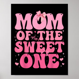 Mum Of The Sweet One Coquette Bow 1st Birthday Gir Poster