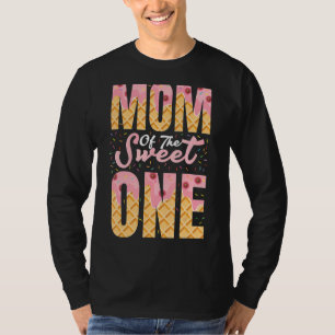 Mum Of The Sweet One Sprinkle Ice Cream Cone T-Shirt