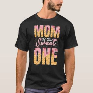 Mum Of The Sweet One Sprinkle Ice Cream Cone T-Shirt