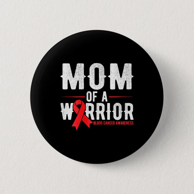 Mum of the warrior Blood Cancer Awareness  6 Cm Round Badge (Front)