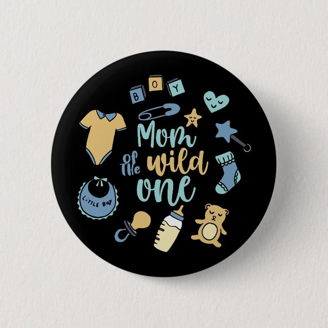 Mum of The Wild One Year Old First Birthday Boy 6 Cm Round Badge (Front)