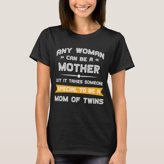 Mum of Twins Funny Mother's Day Gift for Her Mama T-Shirt (Front)