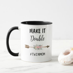 Mum Of Twins,Make It A Double Twinmom Mug