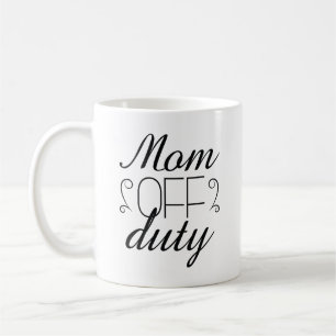 Mum Off Duty Coffee Mug