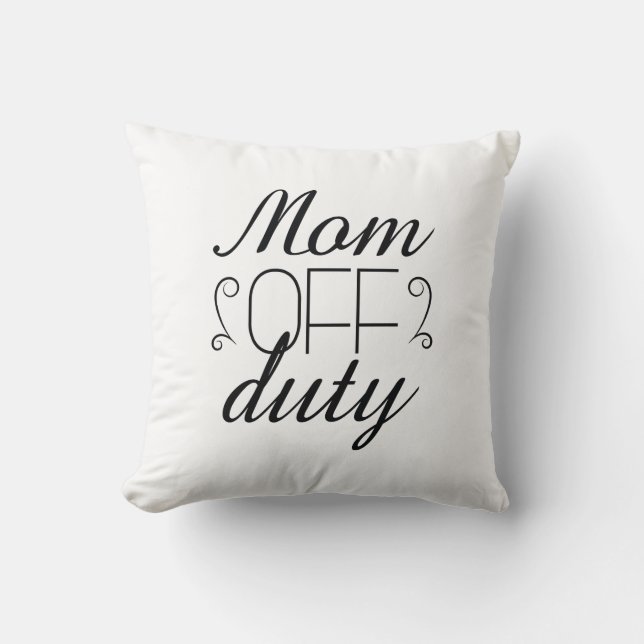Mum Off Duty Cushion (Front)