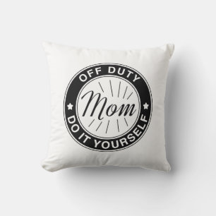 Mum Off Duty Cushion