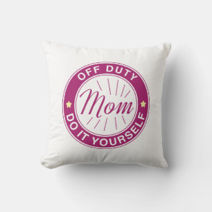 Mum Off Duty Cushion