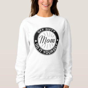 Mum Off Duty Sweatshirt