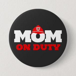 Mum on Duty Firefighter Party Button
