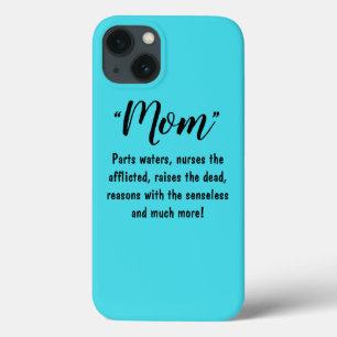 Mum: Parts the Waters, Nurses the Afflicted...etc. iPhone 13 Case