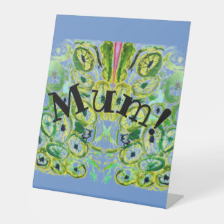 Mum! Pedestal Sign