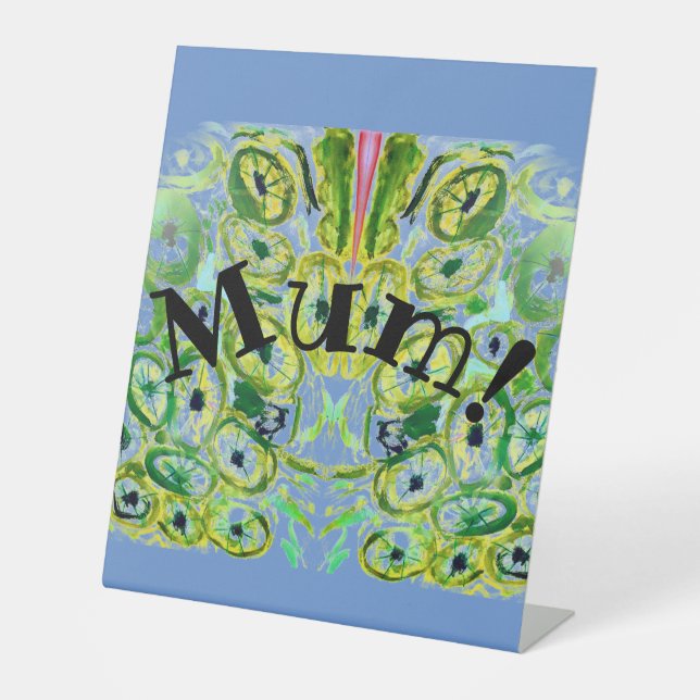 Mum! Pedestal Sign (Front)