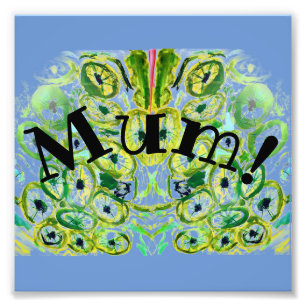Mum! Photo Print