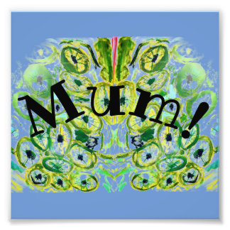 Mum! Photo Print
