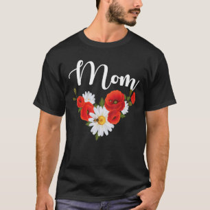 Mum Poppy Flowers Daisy Flowers Bee and Ladybug T-Shirt