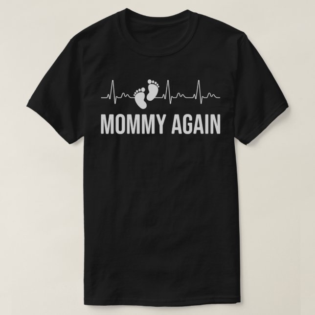 Mum Promoted To Mummy Again Heartbeat New Mum 2022 T-Shirt (Design Front)