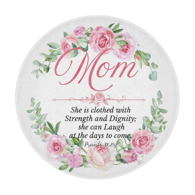 Mum - Proverbs 31:25 Mother's Day Bible Verse Rose Cutting Board (Front)
