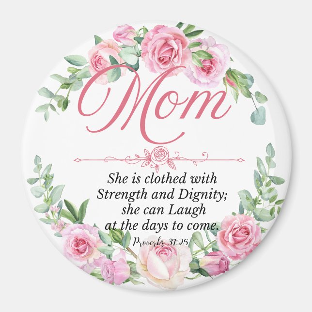 Mum - Proverbs 31:25 Mother's Day Bible Verse Rose Magnet (Front)