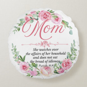 Mum - Proverbs 31:27 Mother's Day Bible Verse Rose Round Cushion