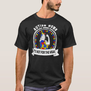 Mum Puzzle Autism Child It's Not For The Weak Awar T-Shirt