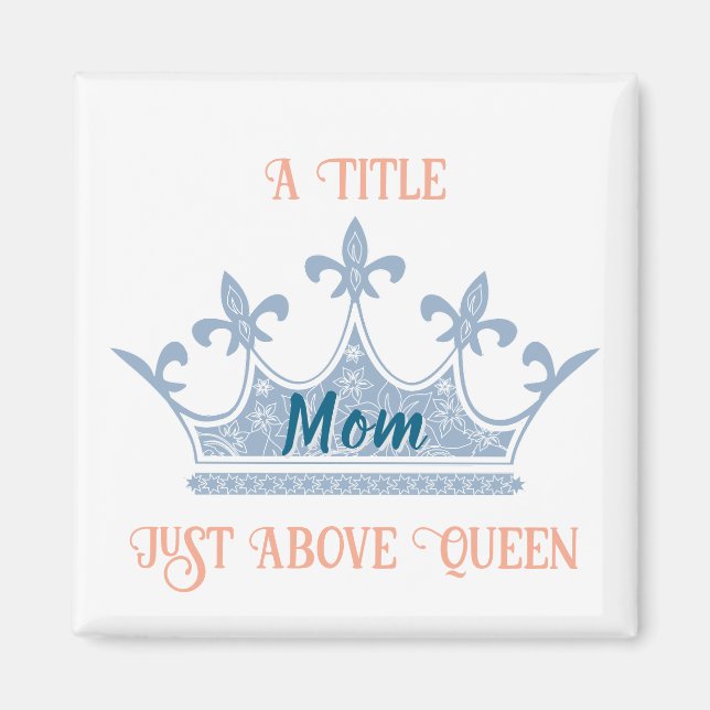 Mum Queen Crown Magnet (Front)