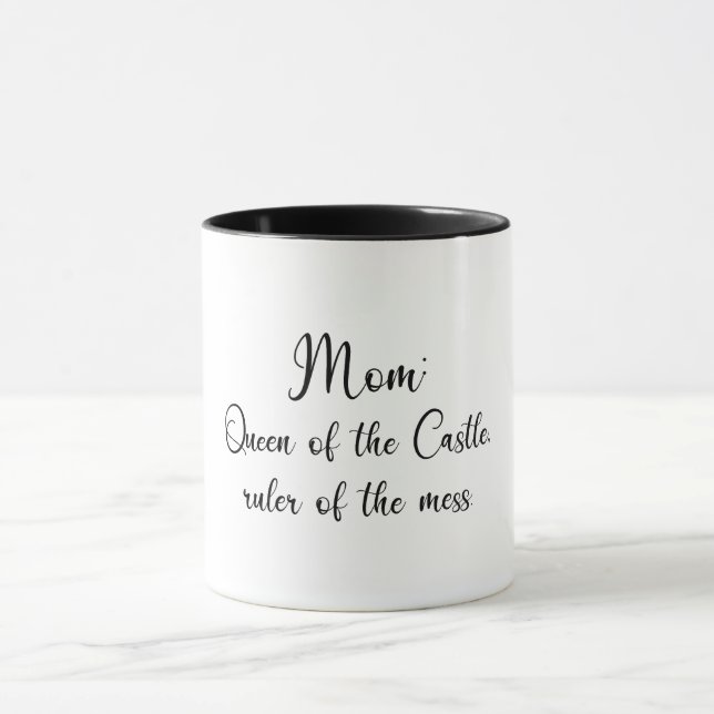 Mum: Queen of the castle, ruler of the mess. Mug (Center)