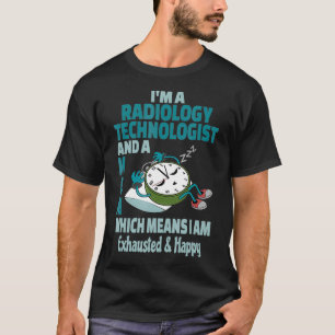 Mum Radiology Technologist Tired Busy Ehausted Say T-Shirt