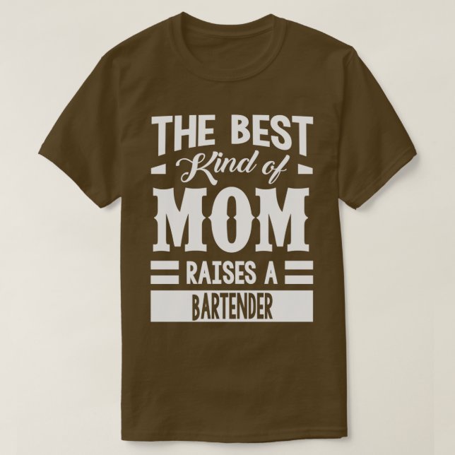 Mum raises Bartender T-Shirt (Design Front)