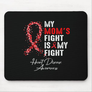 Mum&#';s Fight Is My Fight Heart Disease Awareness Mouse Mat