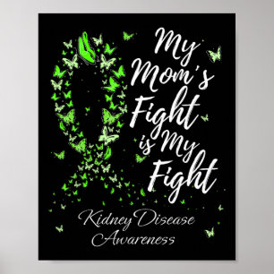 Mum’s Fight Is My Fight Kidney Disease Awareness Poster