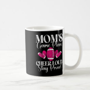 Mum’s Game Plan Cheer Loud Stay Proud Football Mum Coffee Mug