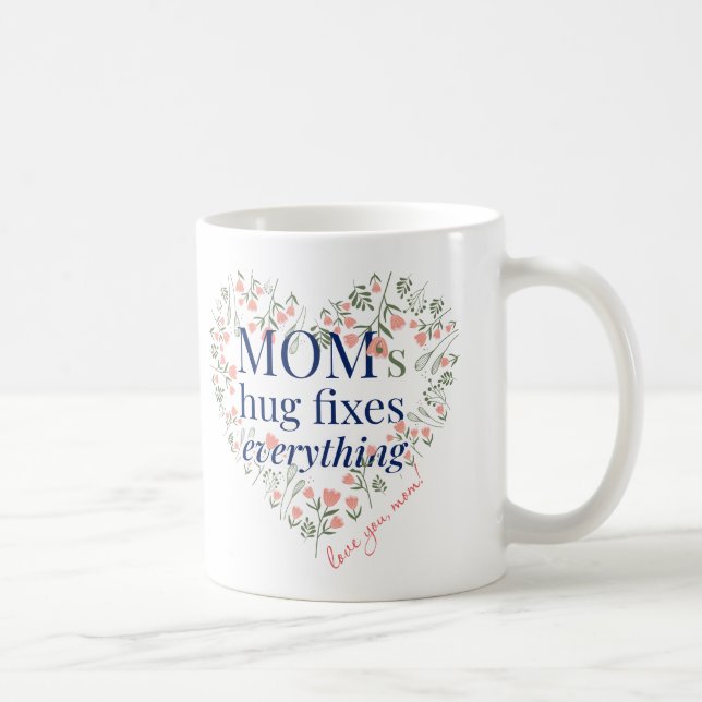 Mum’s Hug Fixes Everything - Mother's Day Gift Coffee Mug (Right)