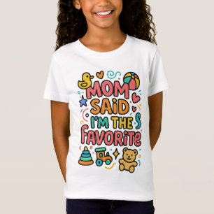 Mum Said I'm The Favourite T-Shirt