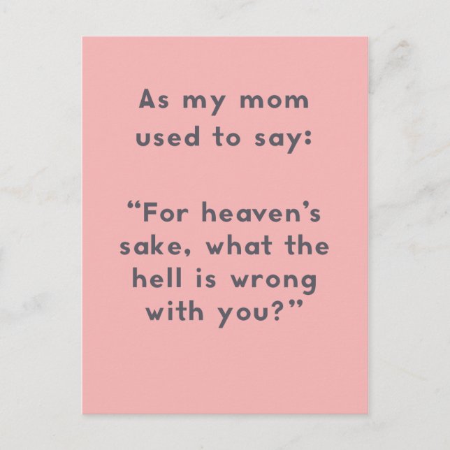 Mum Sayings: What's Wrong With You Fun Postcard (Front)