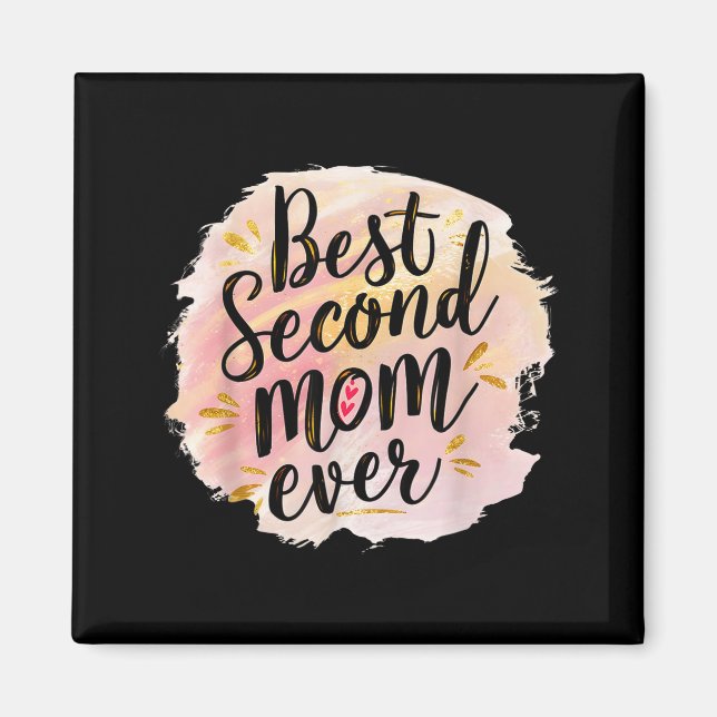 Mum second mum ever mother's day  magnet (Front)