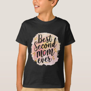 Mum second mum ever mother's day T-Shirt