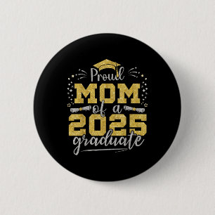 Mum Senior 2025 Proud Mum Of A Cl Of 2025 Graduate 6 Cm Round Badge