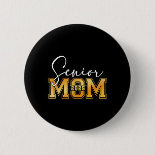 Mum Senior 2025 Proud Mum Of A Cl Of 2025 Graduate 6 Cm Round Badge