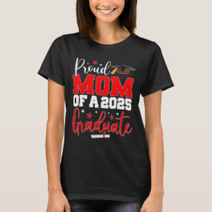 Mum Senior 2025 Proud Mum Of A Cl Of 2025 Graduate T-Shirt
