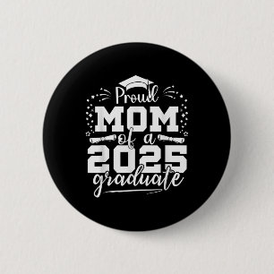 Mum Senior 2025 Proud Mum Of A Class Of 2025 Gradu 6 Cm Round Badge