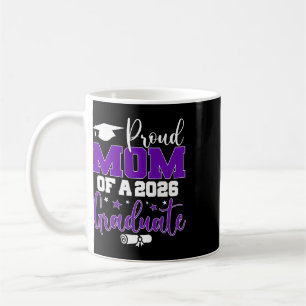 Mum Senior 2026 Proud Mum Of A Cl Of 2026 Graduate Coffee Mug