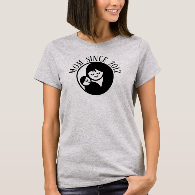 Mum since Customisable year T-Shirt (Front)