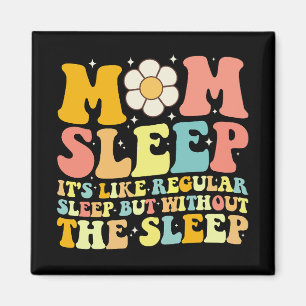 Mum Sleep Funny Mother's Day Groovy Retro Magnet