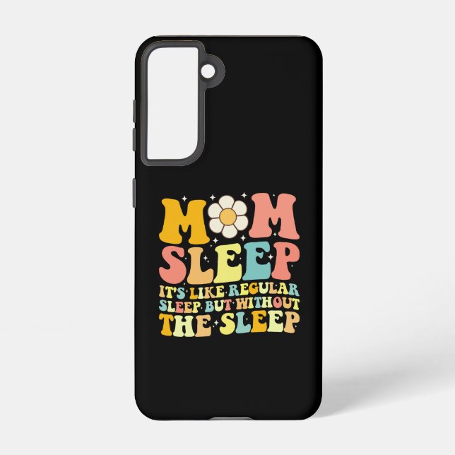 Mum Sleep Funny Mother's Day Groovy Retro Samsung Galaxy S21 Case (Back)