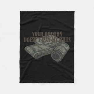 Mum Slogan Graphic Your Opinion Doesn't Pay My Bil Fleece Blanket