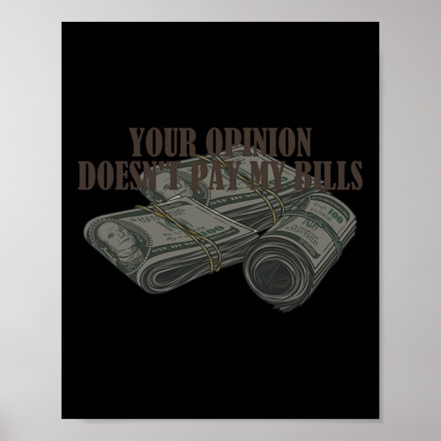 Mum Slogan Graphic Your Opinion Doesn't Pay My Bil Poster (Front)